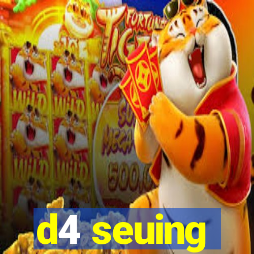 d4 seuing